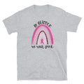 In October we wear Pink - Breast Cancer Awareness - Short-Sleeve Unisex T-Shirt.